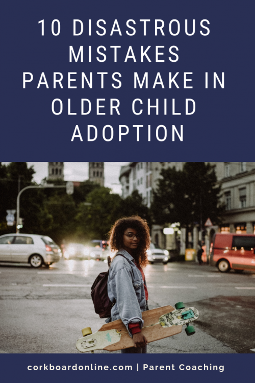 10 Disastrous Mistakes Parents Make in Older Child Adoption